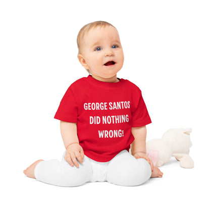 George Santos Did Nothing Wrong Baby T-Shirt