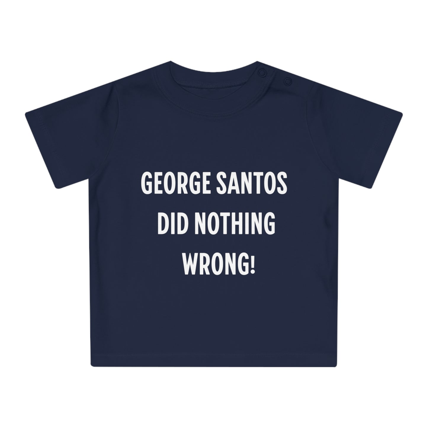 George Santos Did Nothing Wrong Baby T-Shirt