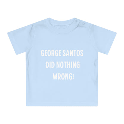 George Santos Did Nothing Wrong Baby T-Shirt