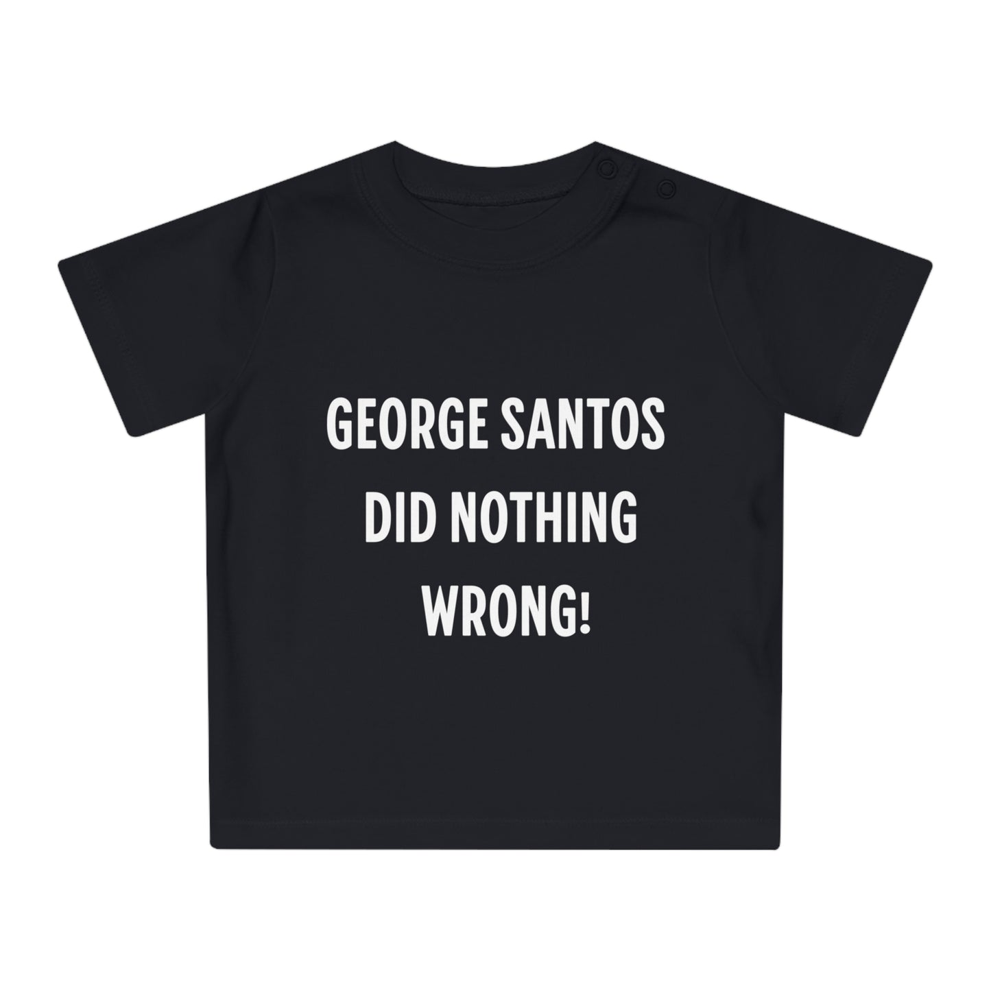 George Santos Did Nothing Wrong Baby T-Shirt