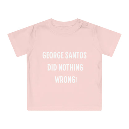 George Santos Did Nothing Wrong Baby T-Shirt