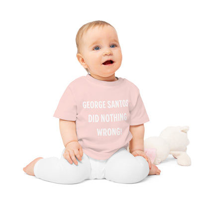 George Santos Did Nothing Wrong Baby T-Shirt