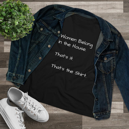 "Women Belong In The House" Women's T-Shirt